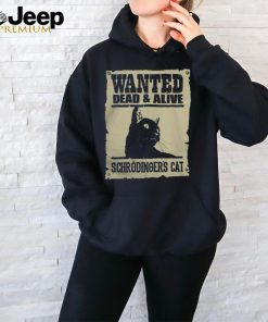 Wanted Dead and Alive Schrodinger's Cat T Shirt