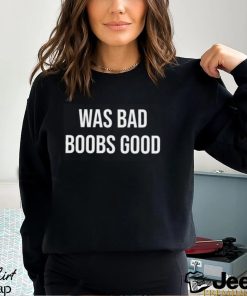 War Bad Boobs Good Shirt