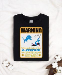 Warning talking shit about the Detroit Lions may result in an ass shirt