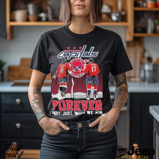 Washington Capitals Alexander Ovechkin And Dylan Strome Forever Not Just When We Win Signatures Shirt