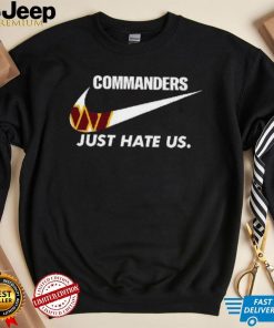 Washington Commanders Just Hate Us T Shirt