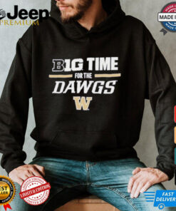 Washington Huskies B1G Time For The Dawgs T Shirts