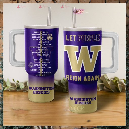 Washington Huskies Let Purple Reign Again 40oz Tumbler With Handle