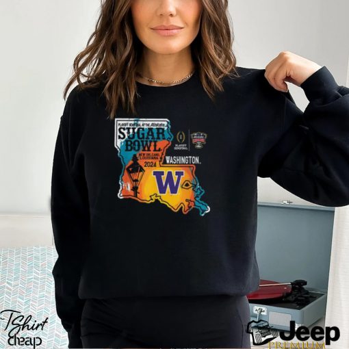 Washington Huskies Sugar Bowl 2024 CFP Semi Football State shirt