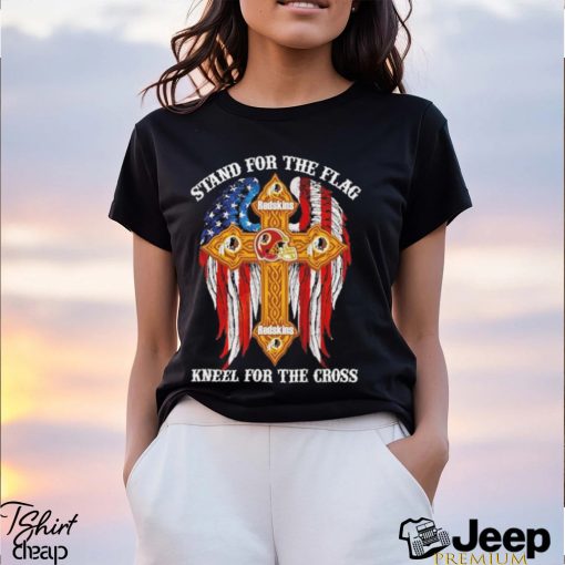 Washington Redskins Stand For The Flag Kneel For The Cross 2024 T shirt