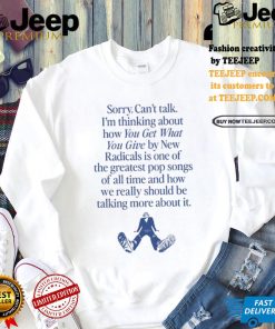 Wavey Goods Co Sorry Can't Talk I'm Thinking About You Get What You Give By New Radicals Tee shirt