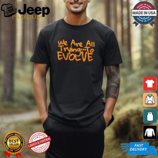 We Are All Trying Lee To Evolve 2024 T shirt