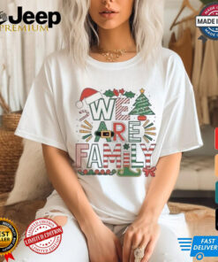 We Are Family Christmas Shirt