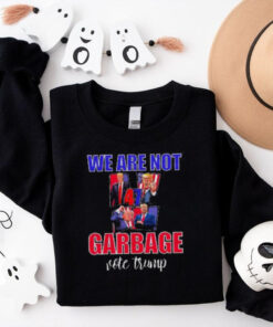 We Are Not Garbage Vote Trump T Shirt