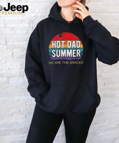 We Are The Snacks Hot Dad Summer Shirt