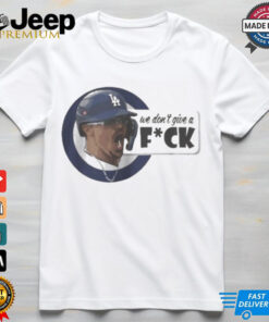 We Don’t Give A Fuck Kike Hernandez MLB 2024 t shirt