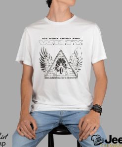 We Don’t Trust You WDTY Two Sides Print Classic T Shirt