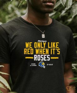 We Only Like Red When Its Rose Michigan Shirt