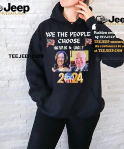 We The People Choose Harris Waltz Vote For Both Support For Harris Walz 2024 T shirt