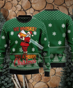 We Whiskey You A Merry Santa Drink Wine Xmas Sweaters For Ladies