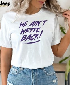 We aint write back Washington huskies 2024 shirt