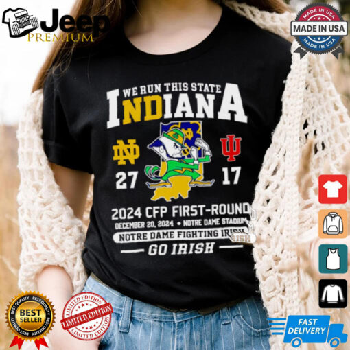 We run this State Indiana 2024 CFP First round Notre Dame Fighting Irish mascot unisex 2D shirt