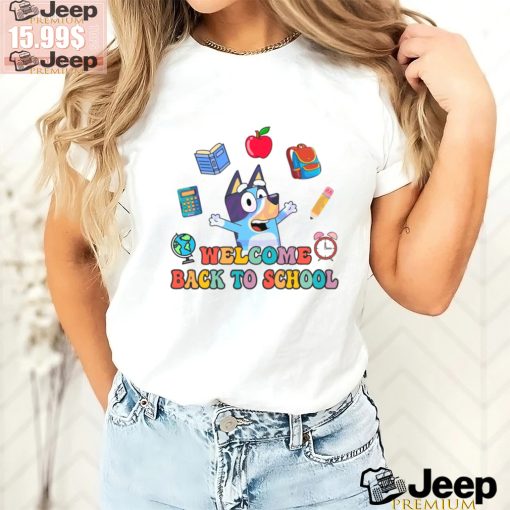 Welcome Back To School Bluey Cartoon shirt