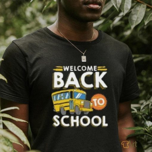 Welcome Back To School Kids Schoolbus New Student T Shirt