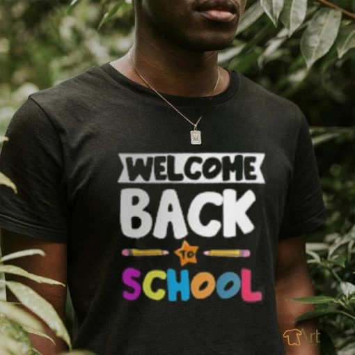 Welcome Back to School T Shirts