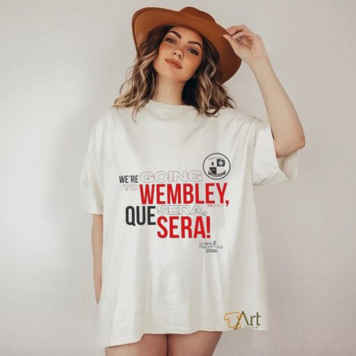 We’re Going to Wembley Quesera League Playoff Final 2024 shirt