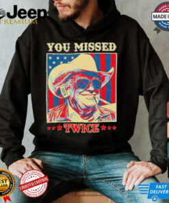 Western Trump Cowboy You Missed Twice T Shirt