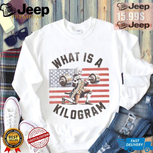 What Is A Kilogram shirt