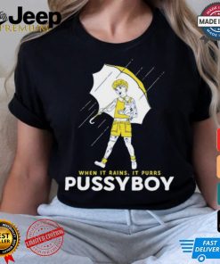 When It Rains It Purrs Pussyboy Shirt