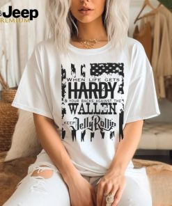 When Life Gets Hardy And Your Backs Against The Wallen Keep Jelly Roll T Shirt