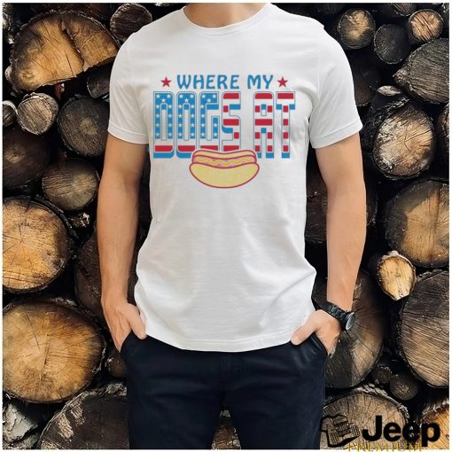 Where My Dogs At USA 4th Of July Shirt