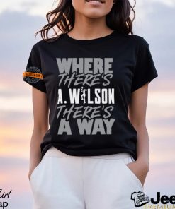 Where There's A.Wilson There's A Way Shirt