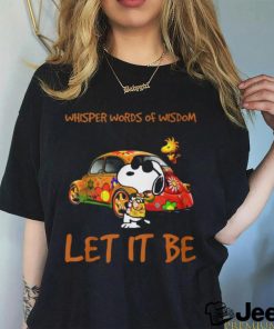 Whisper Words Of Wisdom Let It Be Snoopy Shirt