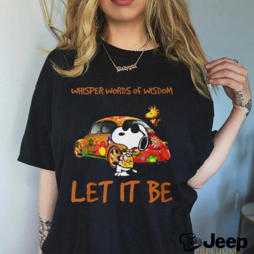 Whisper Words Of Wisdom Let It Be Snoopy Shirt