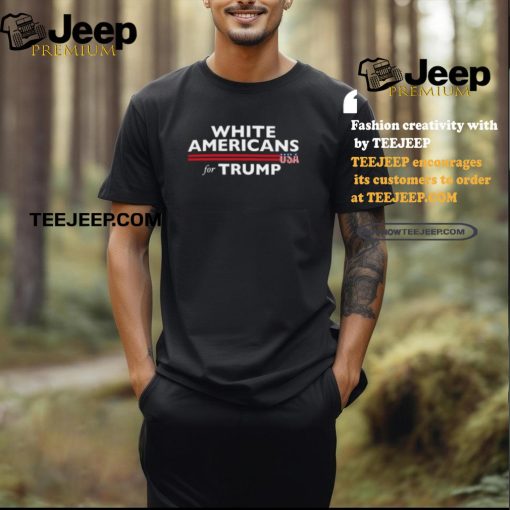 White Americans For Trump Shirt