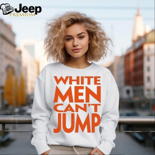 White Men Can’t Jump Shirt