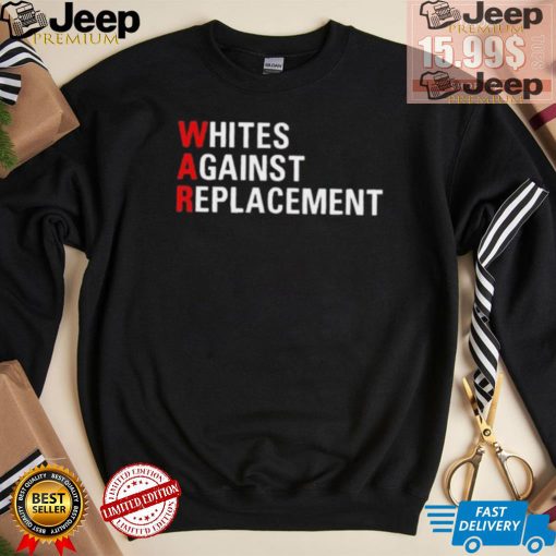 Whites Against Replacement Shirt