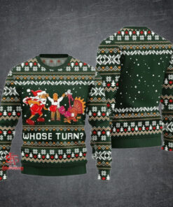 Whose Turn Thanksgiving Day Ugly Sweater Green