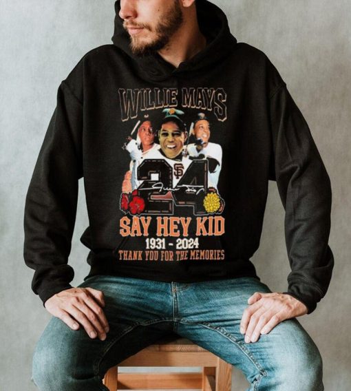 Willie Mays 24 Say Hey Kid 1931 2024 Thank You For The Memories Signature shirt