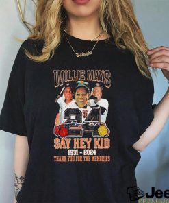 Willie Mays 24 Say Hey Kid 1931 2024 Thank You For The Memories T Shirt