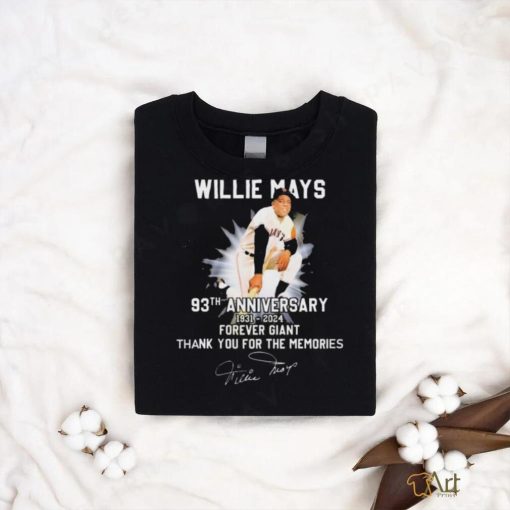 Willie Mays 93th Anniversary 1931 2024 Forever Giant Thank You For The Memories Signature shirt