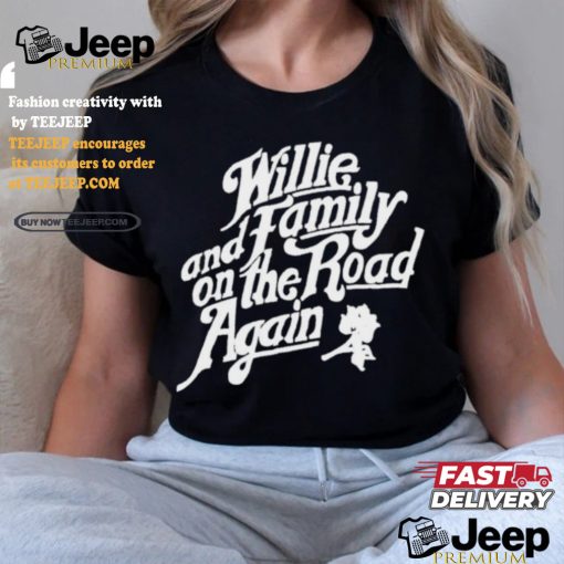 Willie and family on the road again shirt