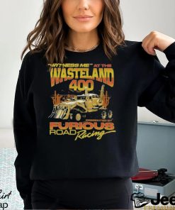 Witness Me At The Wasteland 400 Shirt