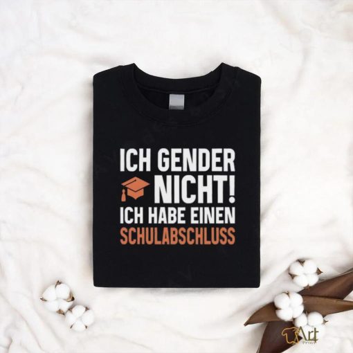 Wolleerz Ich Gender Nicht Ich Habe Einen Schulabschluss T Shirt