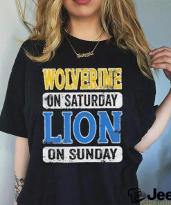 Wolverine On Saturday Lion On Sunday Detroit 2024 Shirt