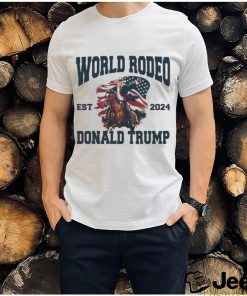 World Rodeo Est 2024 Donald Trump President riding a horse next to America flag shirt