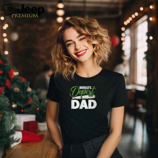 World’s Dopest Dad Cannabis Marijuana Weed Fathers Day T Shirt