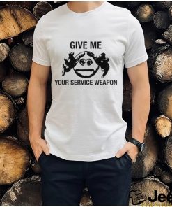 Worstshirts Give Me Your Service Weapon T Shirt