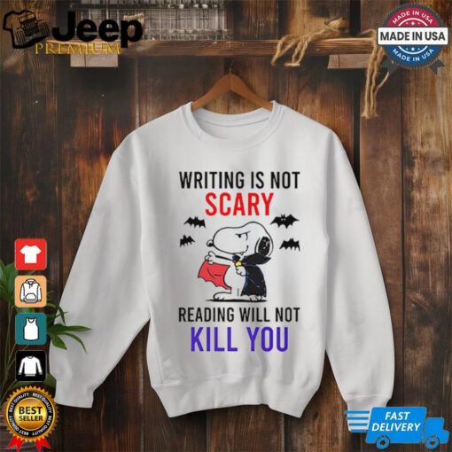 Writing is not scary reading will not kill you Snoopy shirt