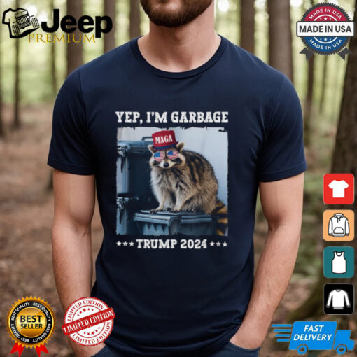 Yep I’m Garbage Maga Trump 2024 Raccoon T shirts