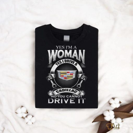 Yes I Am A Woman CDL Shirt